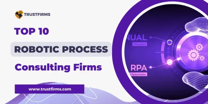 Top 10 Robotic Process Automation Consulting Companies